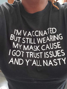 Vaxxx and Trust issues shirt